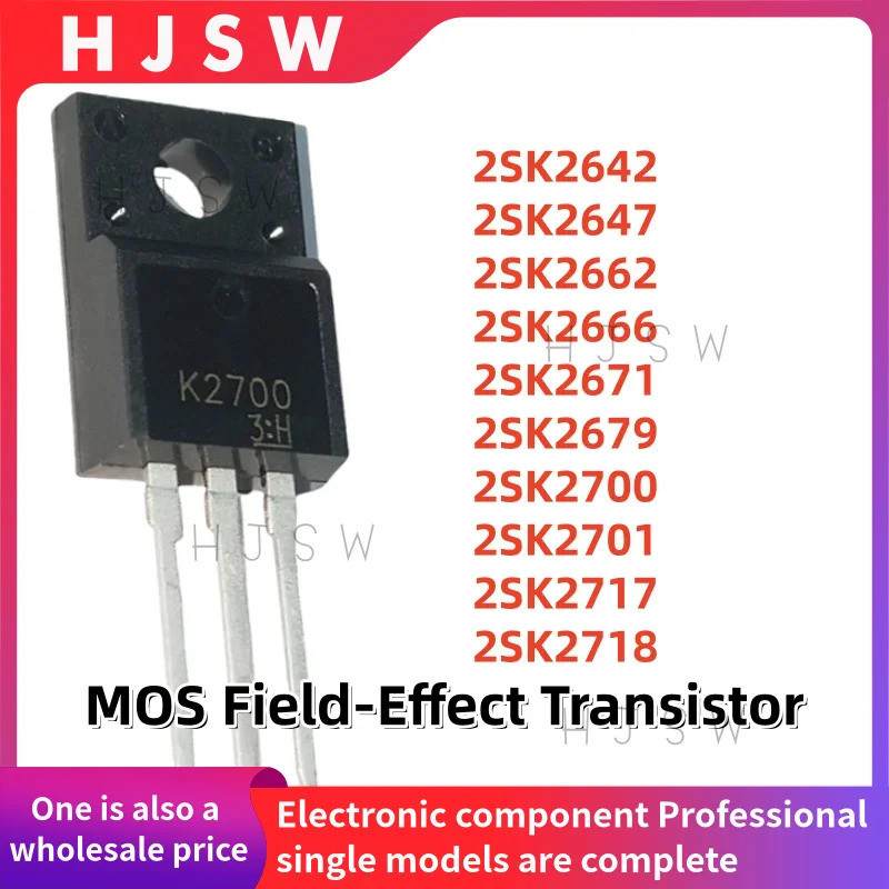 5PCS 2SK2642 2SK2647 2SK2662 2SK2666 2SK2671 2SK2679 2SK2700 2SK2701 2SK2717 2SK2718 K2718 K2700 K27