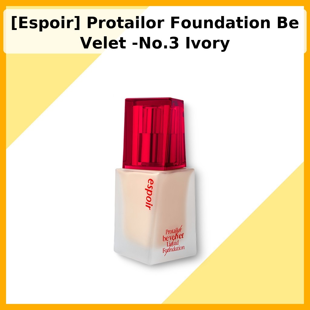 [Espoir] Protailor Foundation Be Velet -No.3 Ivory / Korean Foundation / Velvet Finish / ของแท้ 100%