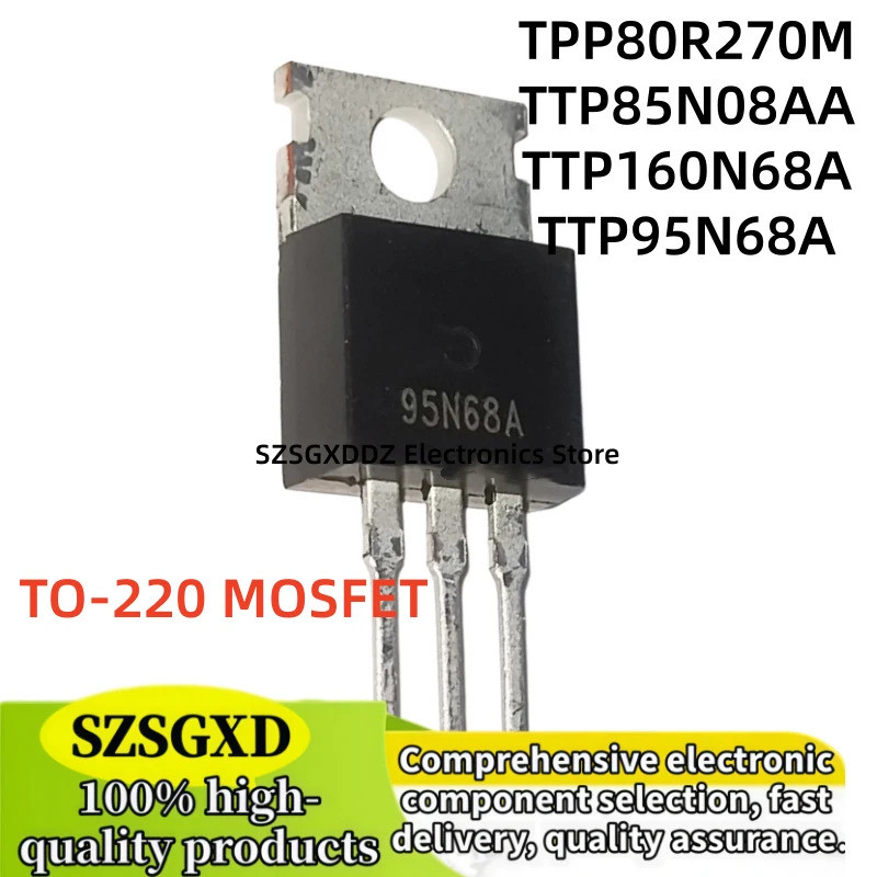 5PCS TPP80R270M 80R270M TTP85N08AA 85N08AA TTP95N68A 95N68A TTP160N68A 160N68A TO-220 Field Effect ท