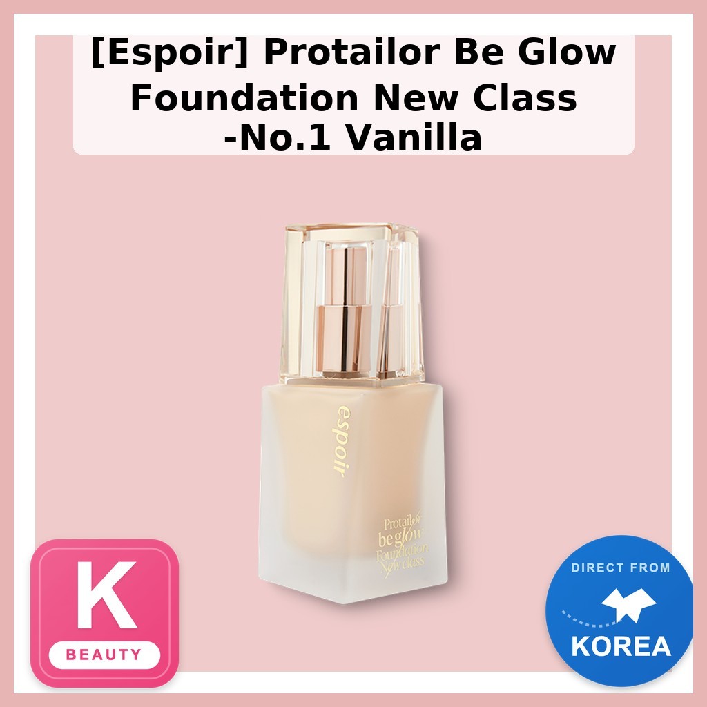 [Espoir] Protailor Be Glow Foundation New Class -No.1 Vanilla / Korean Foundation / Radiant Glow by 