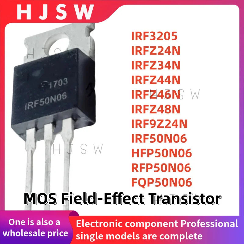 5PCS IRF3205 IRFZ24N IRFZ34N IRFZ44N IRFZ46N IRFZ48N IRF9Z24N IRF50N06 HFP50N06 RFP50N06 FQP50N06 F5
