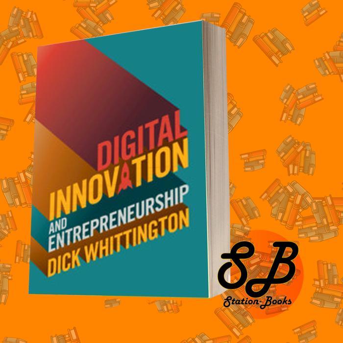 Digital Innovation and Entrepreneurship Richard Whitttington