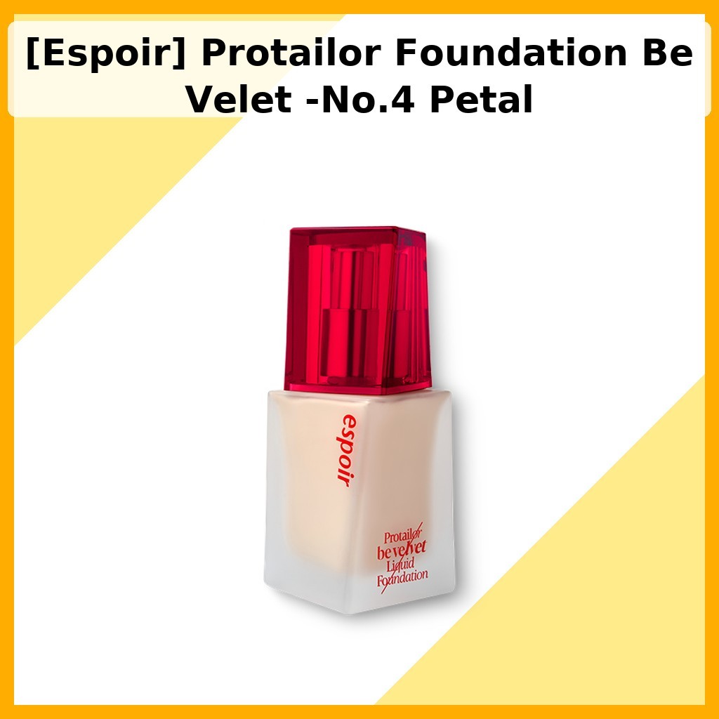 [Espoir] Protailor Foundation Be Velet -No.4 Petal / Korean Foundation / Velvet Finish / ของแท้ 100%