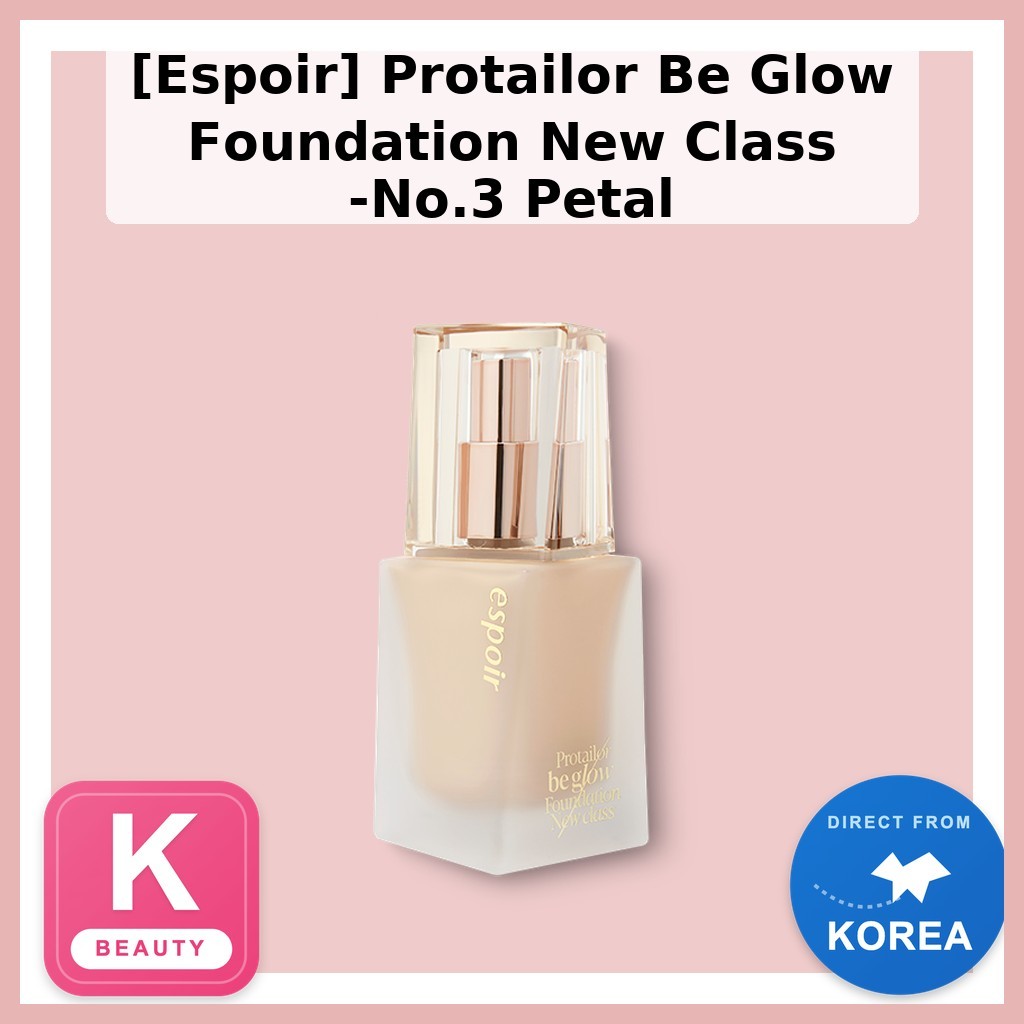 [Espoir] Protailor Be Glow Foundation New Class -No.3 Petal / Korean Foundation / Glow Finish by Hot