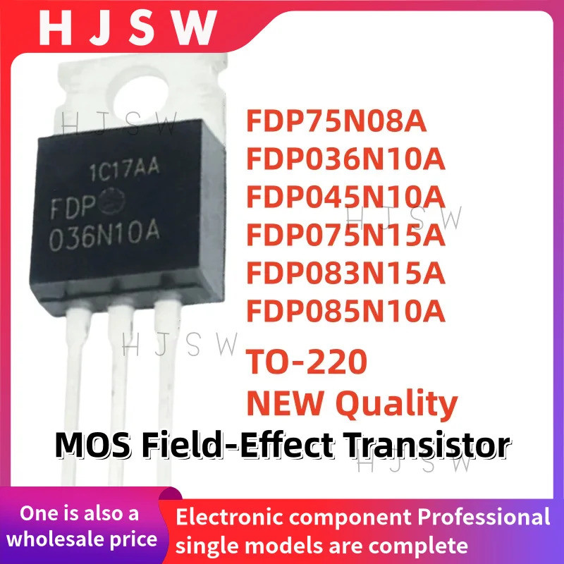 5PCS FDP75N08A FDP036N10A FDP045N10A FDP075N15A FDP083N15A FDP085N10A 75N08A 036N10A 045A 045N10A 04