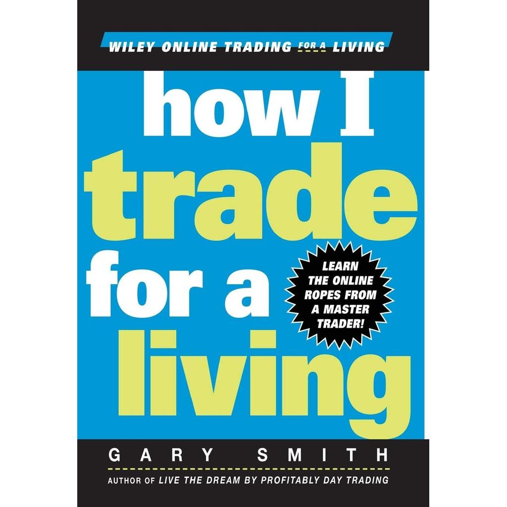 [BnB] USED How I Trade for a Living โดย Gary Smith (มือสอง: ดีมาก, Ex-library)