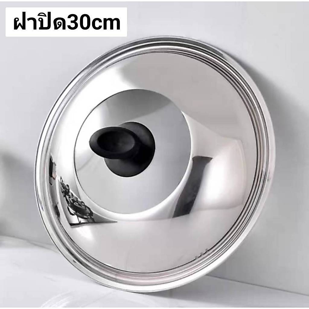 ฝาปิดสแตนเลสแท้ 30ซม. ชุดกะละมังพร้อมฝาปิดทรงลึกใส่อาหารได้เยอะ ฝาปิดได้ทั้งหม้อ/กะทะ/กะละมัง อเนกประสงค์