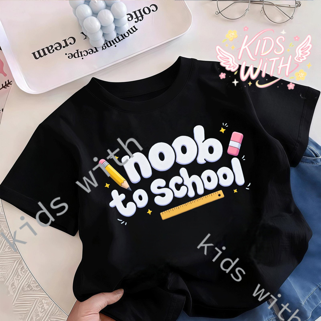 COD✅ เสื้อยืดเด็กรุ่นใหม่ปี 2026 ฤดูเปิดเทอม เสื้อยืด noob to school เสื้อ i'm noob ของแท้
