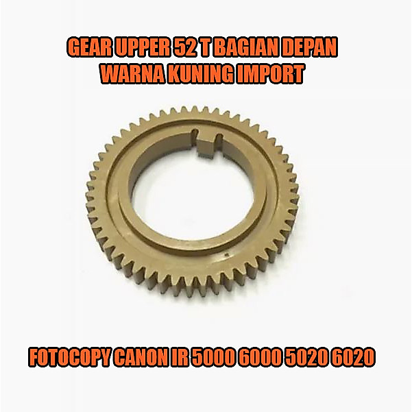 MESIN GEAR UPPER 52 T PHOTOCOPY MACHINE CANON IR 5000 6000 5020 6020 5020I 6020I SERIES FS7-0661-000
