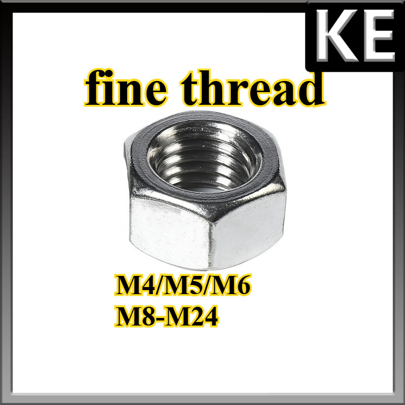 หัวน็อต ตัวเมีย หกเหลี่ยม สแตนเลส 304 （ด้ายละเอียด） / Hexagon Nut Stainless Steel SUS304 (Fine Thread) M4/M5/M6/M8-M24 KE-FASTENER