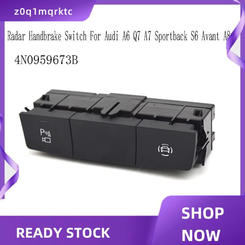z0q1mqrktc 4N0959673B สวิตช์เบรกมือเรดาร์สําหรับ A6 Q7 A7 Sportback S6 A8 Q8 4N0 959 673B