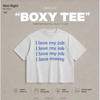 COD จัดส่งตลอด 24 ชั่วโมง Woo Right Boxy crop tee เสื้อยืดครอป I love my job I love money เสื้อยืดผ
