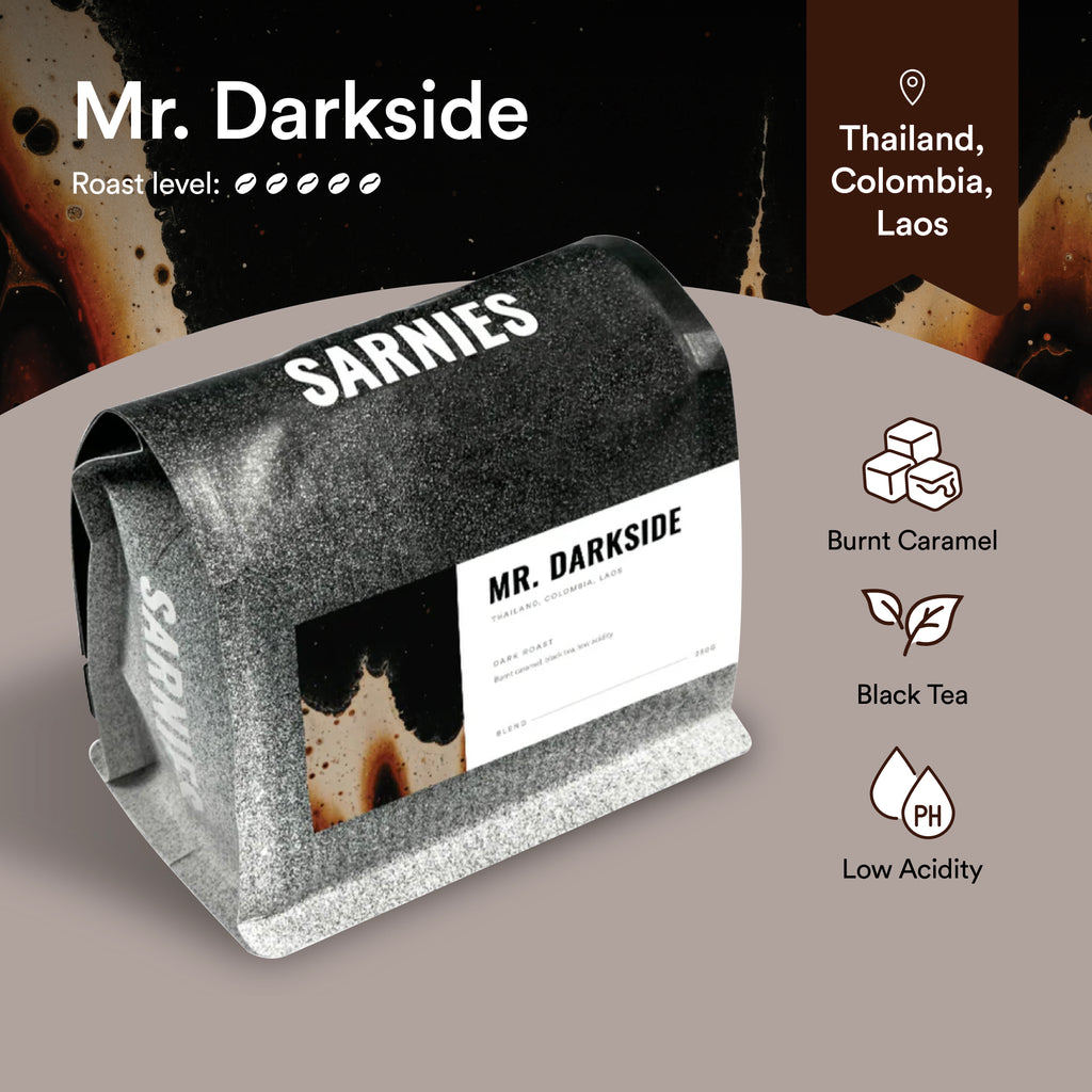 มิสเตอร์ดาร์คไซด์เบลนด์ Sarnies Coffee Mr. Darkside Blend | Dark Roast | Burnt Caramel, Black Tea, Low Acidity