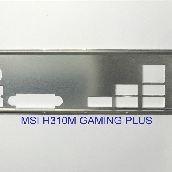 FE บล็อกหลัก MSI H310M GAMING PLUS (โล่เมนบอร์ด IO: 672)