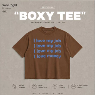 COD จัดส่งตลอด 24 ชั่วโมง Woo Right Boxy crop tee เสื้อยืดครอป I love my job I love money เสื้อยืดผ