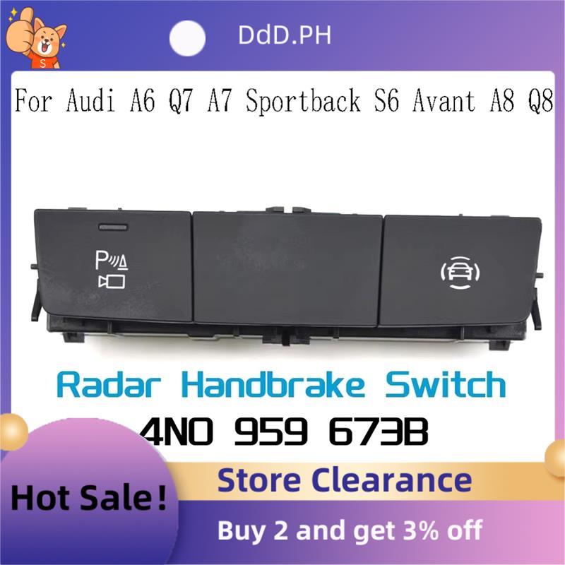 4N0959673B สวิตช์เบรกมือเรดาร์สําหรับ A6 Q7 A7 Sportback S6 A8 Q8 4N0 959 673B