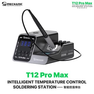 MECHANIC T12 Pro Max สถานีบัดกรีอัจฉริยะควบคุมอุณหภูมิพร้อม T12Soldering Iron Tip เชื่อมซ่อมเครื่องมือ