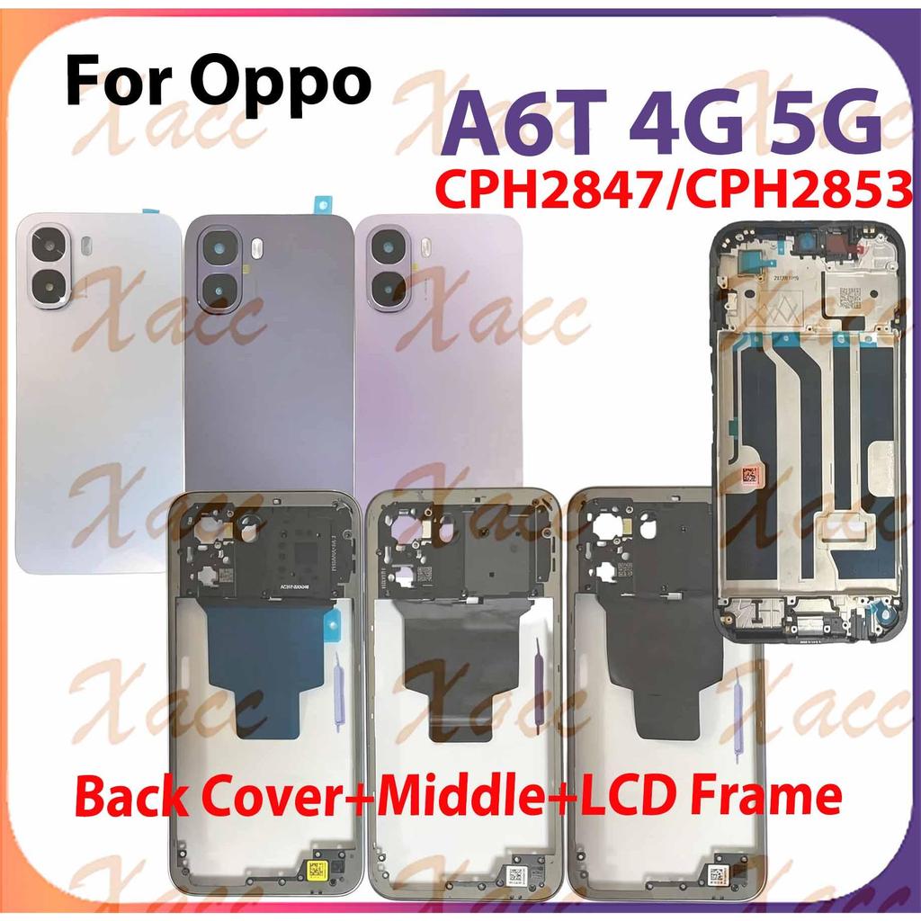 สําหรับOppo A6T 4G 5G CPH2847 CPH2853 แบตเตอรี่ปกหลังชุดกรอบกลางปุ่มเลนส์กล้องกรอบLCDกรอบด้านหน้าโทรศัพท์เปลี่ยนการติดตั้ง