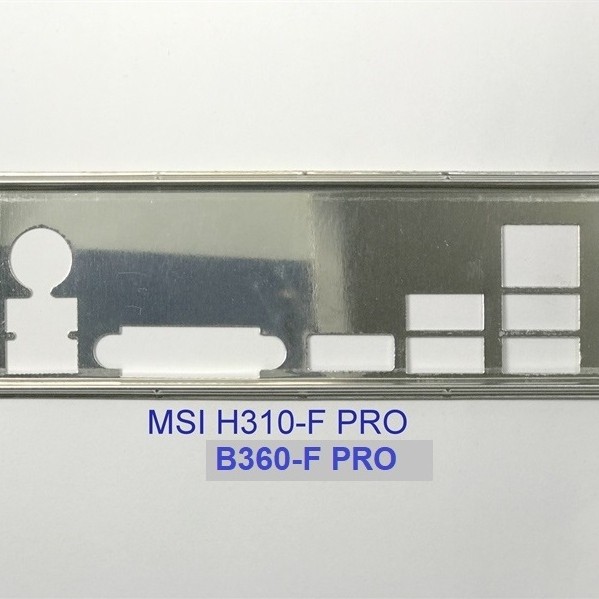 FE บล็อกหลัก MSI B360-F PRO (โล่เมนบอร์ด IO: 671)