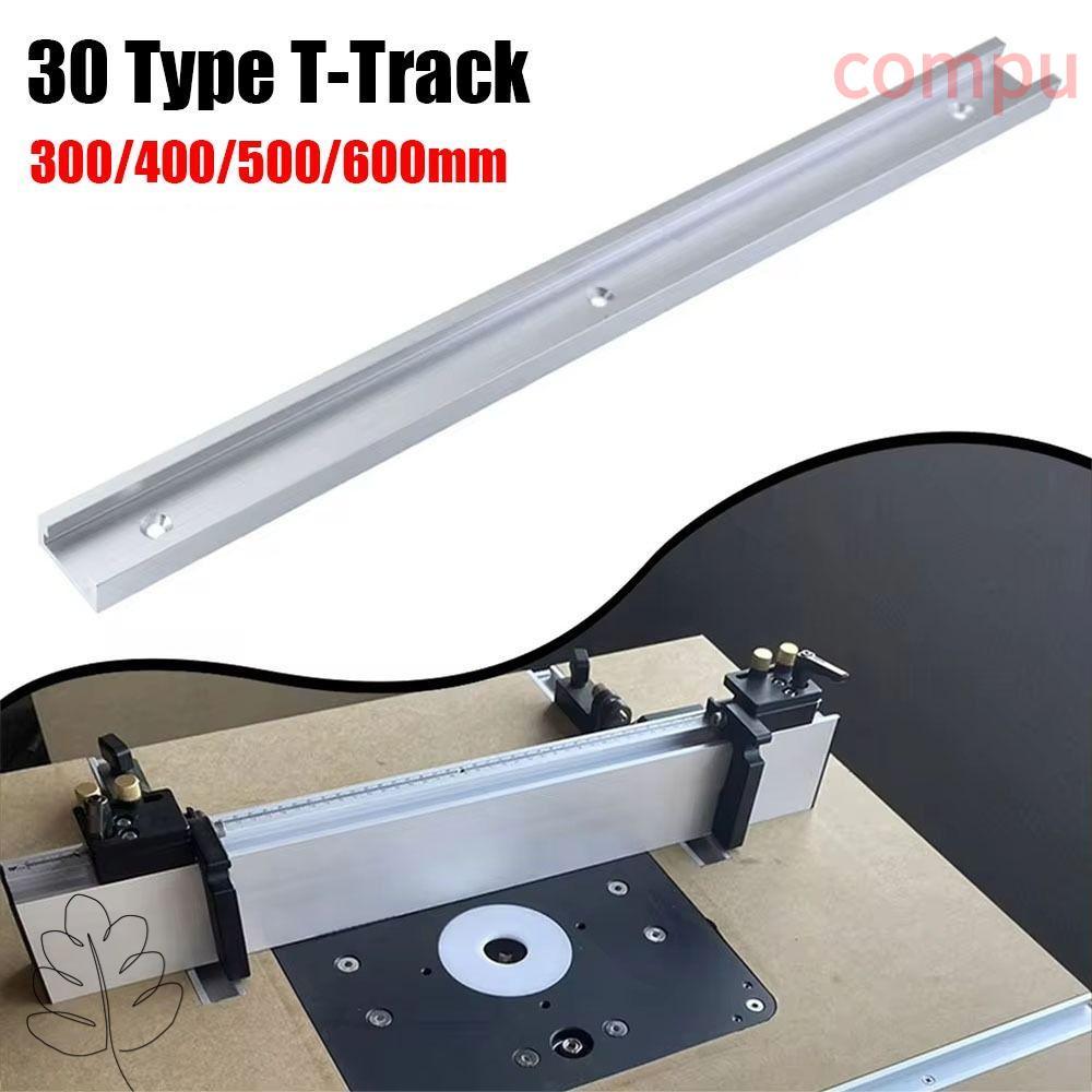 COMPU 1 ชิ้น T-Slot Track, รางท่องเที่ยวสไลด์ 300-600 มม.T-Track, ทนทาน 30 ประเภทอลูมิเนียม T Slider