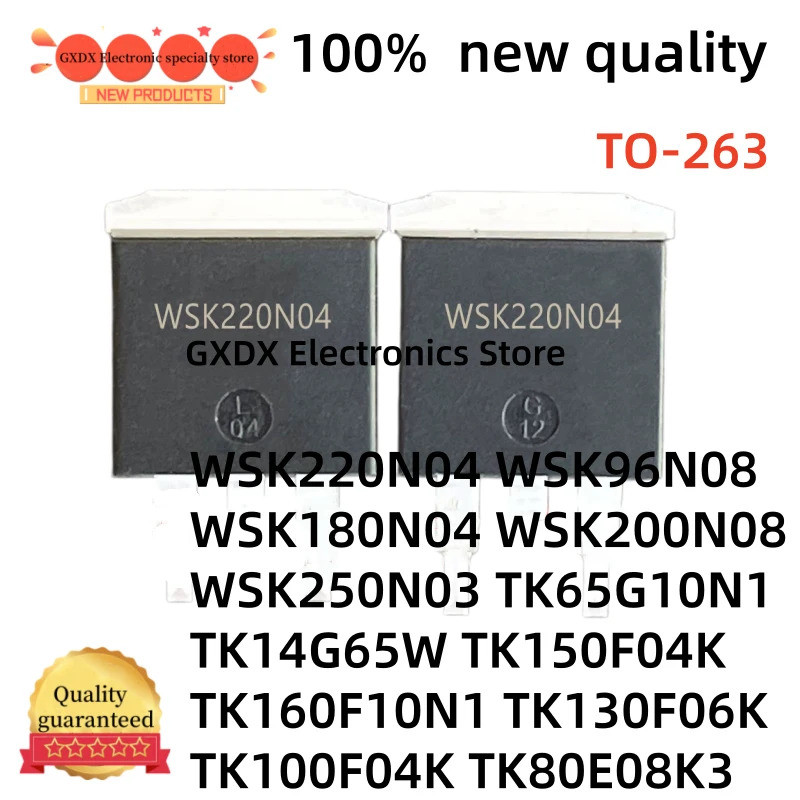 5PCS WSK220N04 WSK250N03 TK65G10N1 TK14G65W TK150F04K TK160F10N1 TK130F06K TK100F04K TK80E08K ทรานซิ