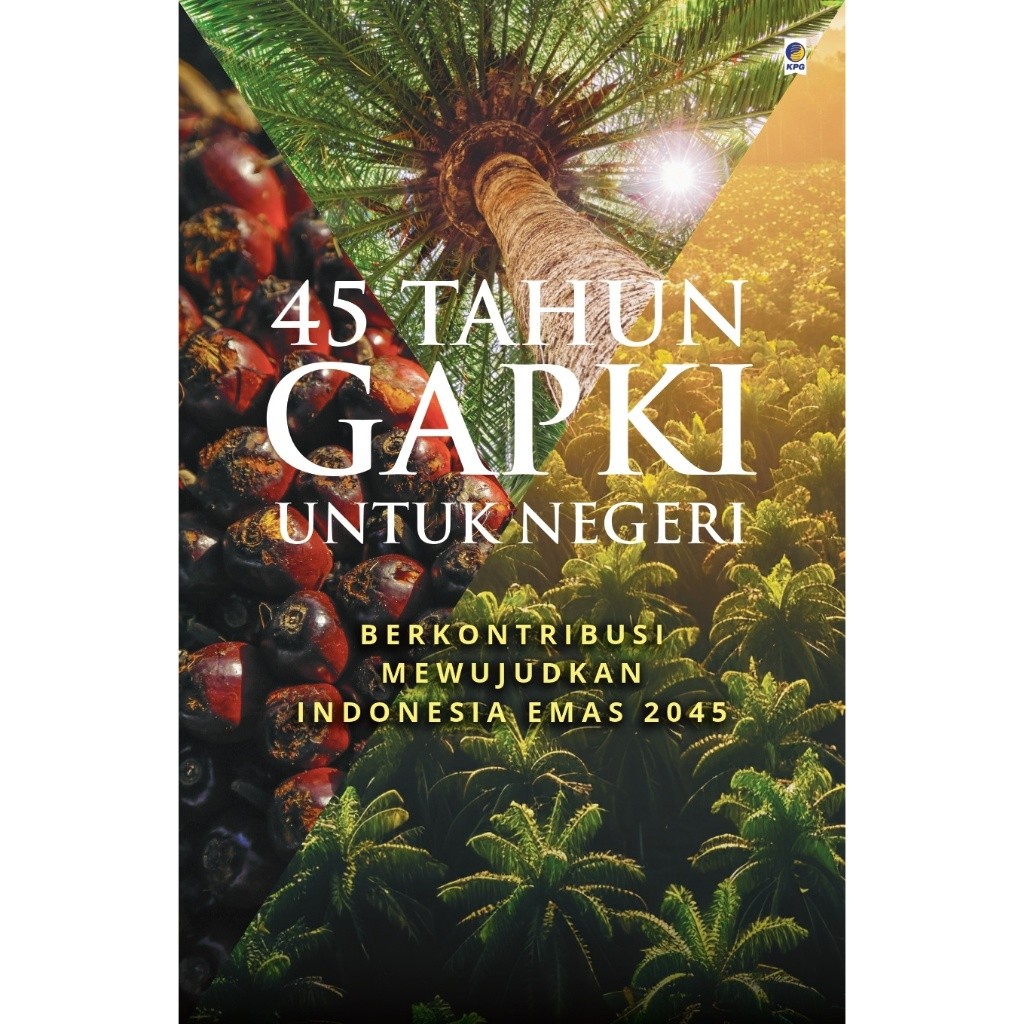 RBS BOOK 45 Years GAPKI for the Land - Joko Supriyono et al.