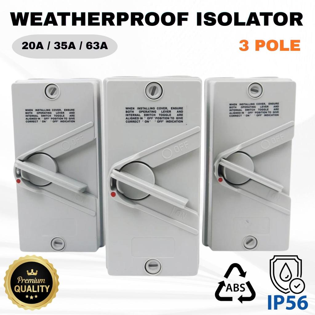 Weatherproof Isolator 3 Pole Switch 20A/35A/63A Pemutus Litar Kalis Cuaca Isolator