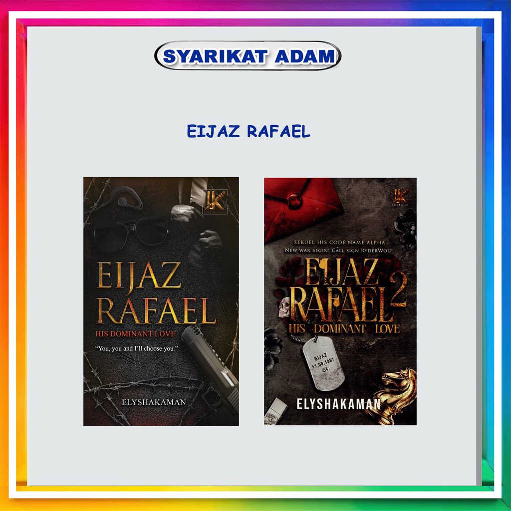 [ADM] NOVEL EIJAZ RAFAEL/NOVEL RAFAEL 2 - ELYSHAKAMAN