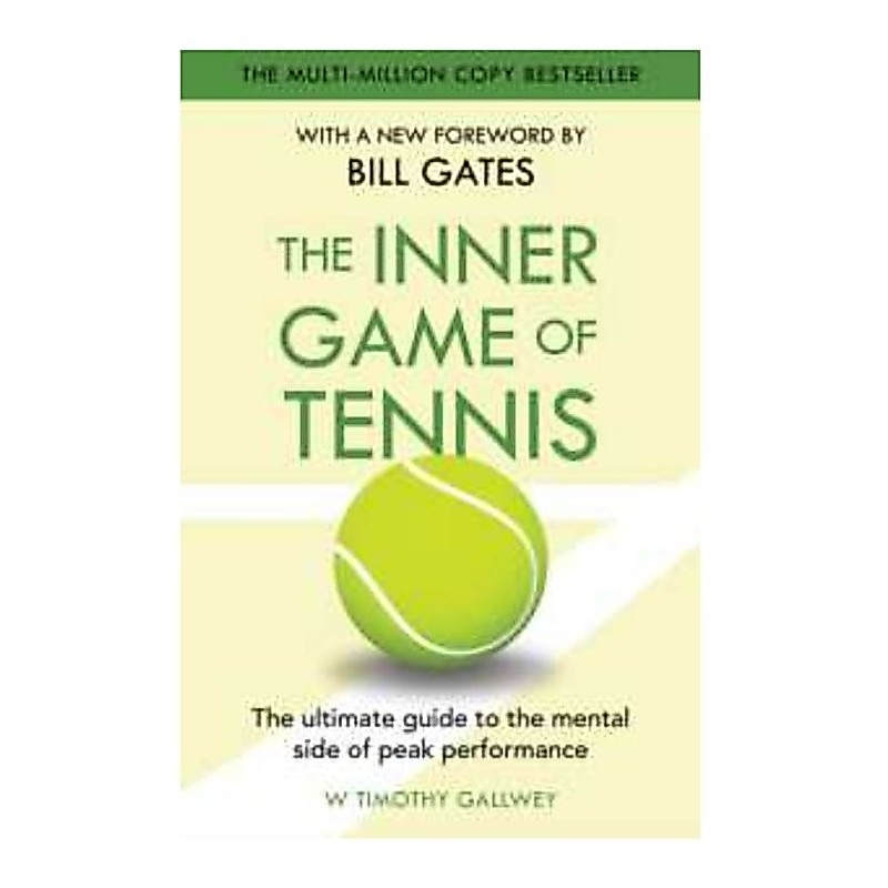 The Inner Game of Tennis : The classic guide to the mental side of peak performanceby Timothy Gallwey, W