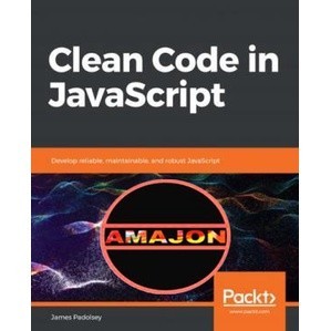 ทําความสะอาดโค้ดใน JavaScript: พัฒนาซ้ําได้ คงได้ และ robust JavaScript James Padolsey(Packt)