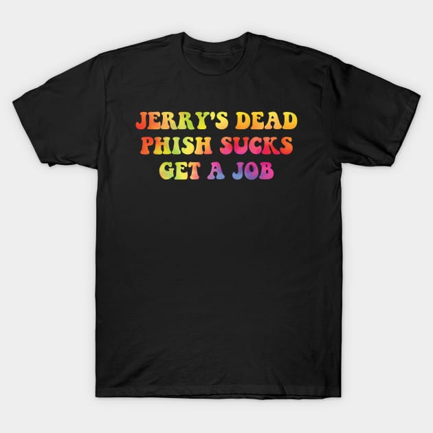เสื้อยืด Vintage erry's Dead Phish Sucks Get A Job Hippie T-Shirt แท้ Cotton 100% y2k เสื้อกีฬา