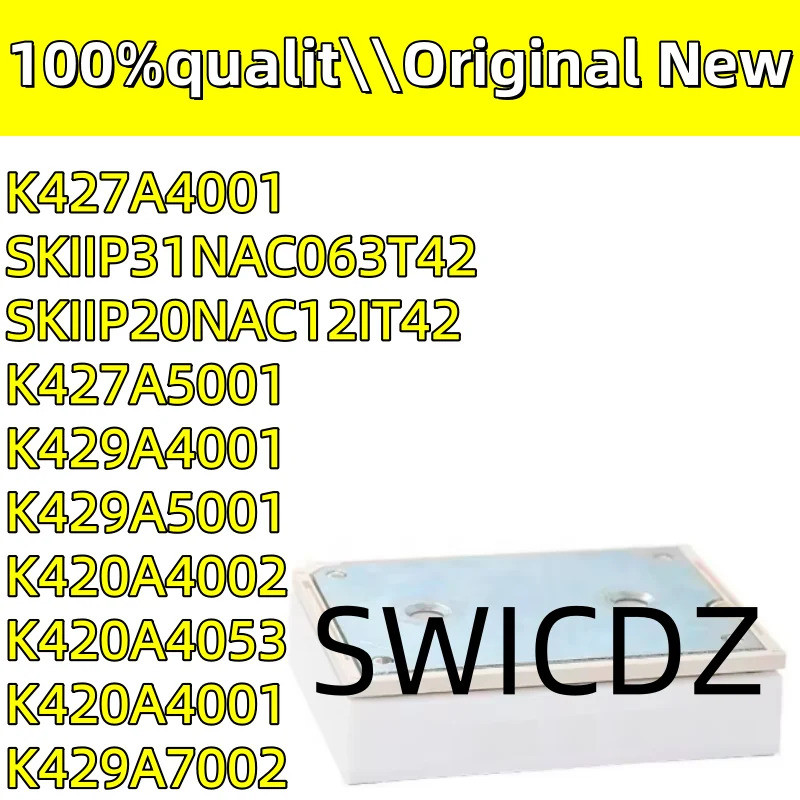 100% ใหม่เดิม SKIIP20NAC12IT42 SKIIP 20NAC12IT42 K420A4001 K420A4002 K420A4053 K427A4001 K429A5001 K