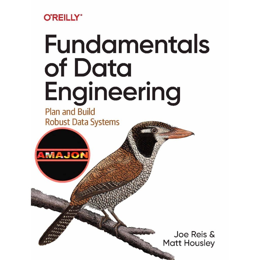 Fundamentals of Data Engineering_ Plan and Build Robust Data Systems-OReilly Media (2022)
