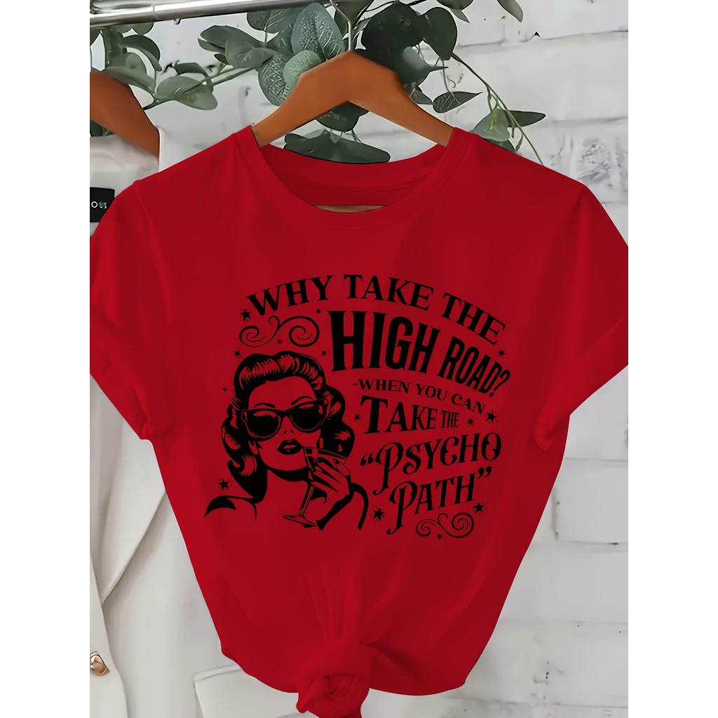 เสื้อยืดผู้หญิงไซส์ใหญ่ เสื้อทีเชิ้ตลายคำคมสนุกๆ Why Take the High Road ผ้าโพลีเบาสวมใส่สบายทุกวัน