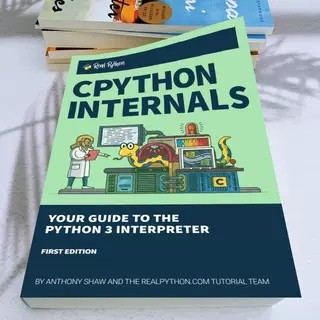 หนังสือภาษาอังกฤษกระดาษ CPython Internals: คู่มือของคุณสู่ Python 3 Interpreter