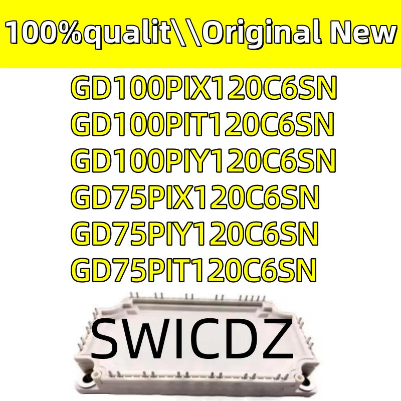 100% ใหม่ original GD75PIT120C6SN GD100PIT120C6SN GD100PIY120C6SN GD75PIY120C6SN GD100PIX120C6SN โมด