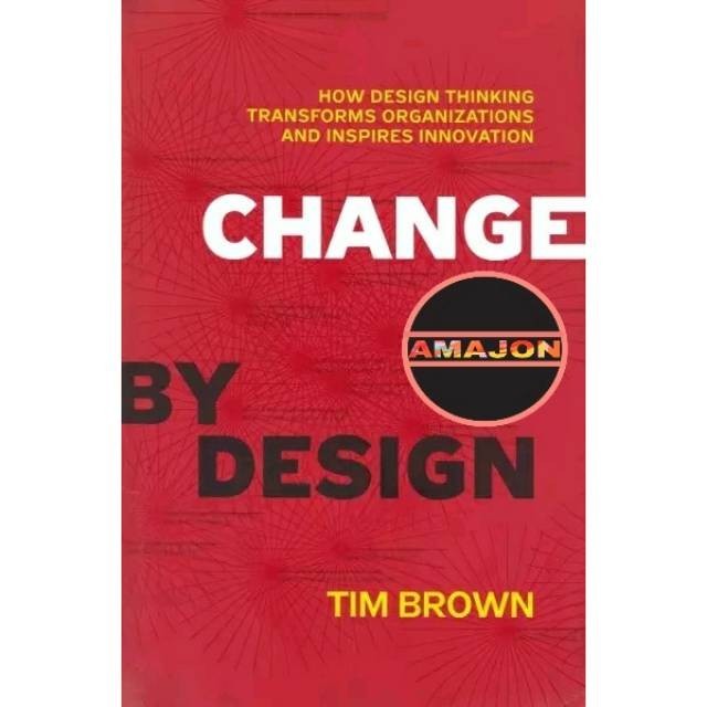 CHANGE BY DESIGN BY TIM BROWN