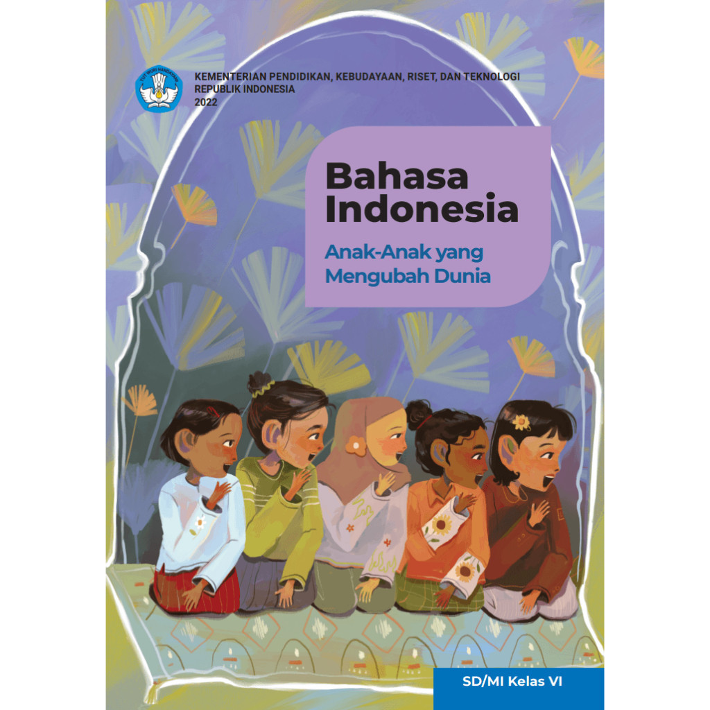 Bahasa Indonesia: Anak-anak yang Mengubah Dunia untuk SD/MI Kelas VI