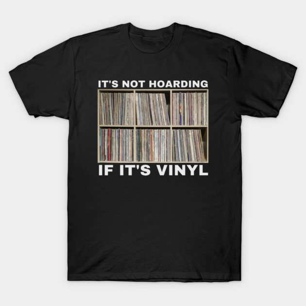 เสื้อยืด Vintage It's not hoarding if it's Vinyl T-Shirt แท้ Cotton 100% การ์ตูน เซ็กซี่