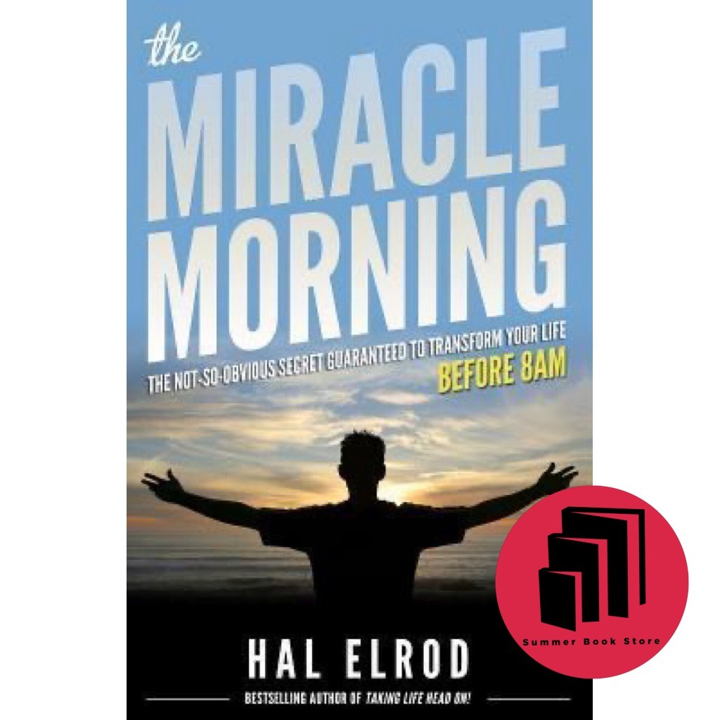 The Miracle Morning: ความลับที่ไม่ช้ารับประกันการเปลี่ยนแปลงชีวิตของคุณ: ก่อน 8AM โดย Hal Elrod - Se