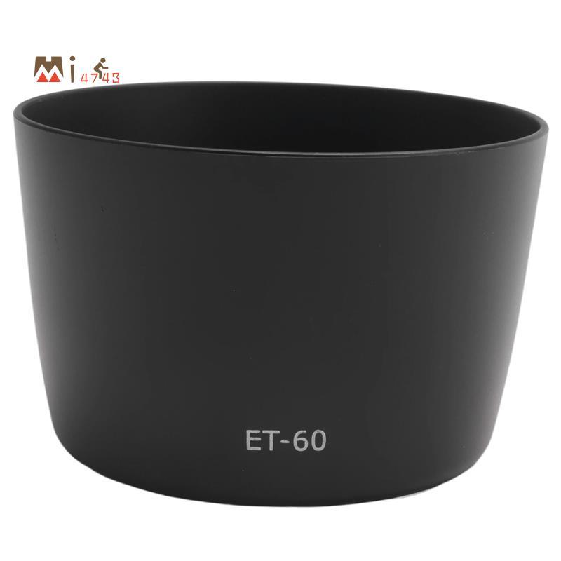 Mi4743Sunshade ET-60 เลนส์สําหรับ EF-S 55-250 / EF 75-300 เลนส์ HOT