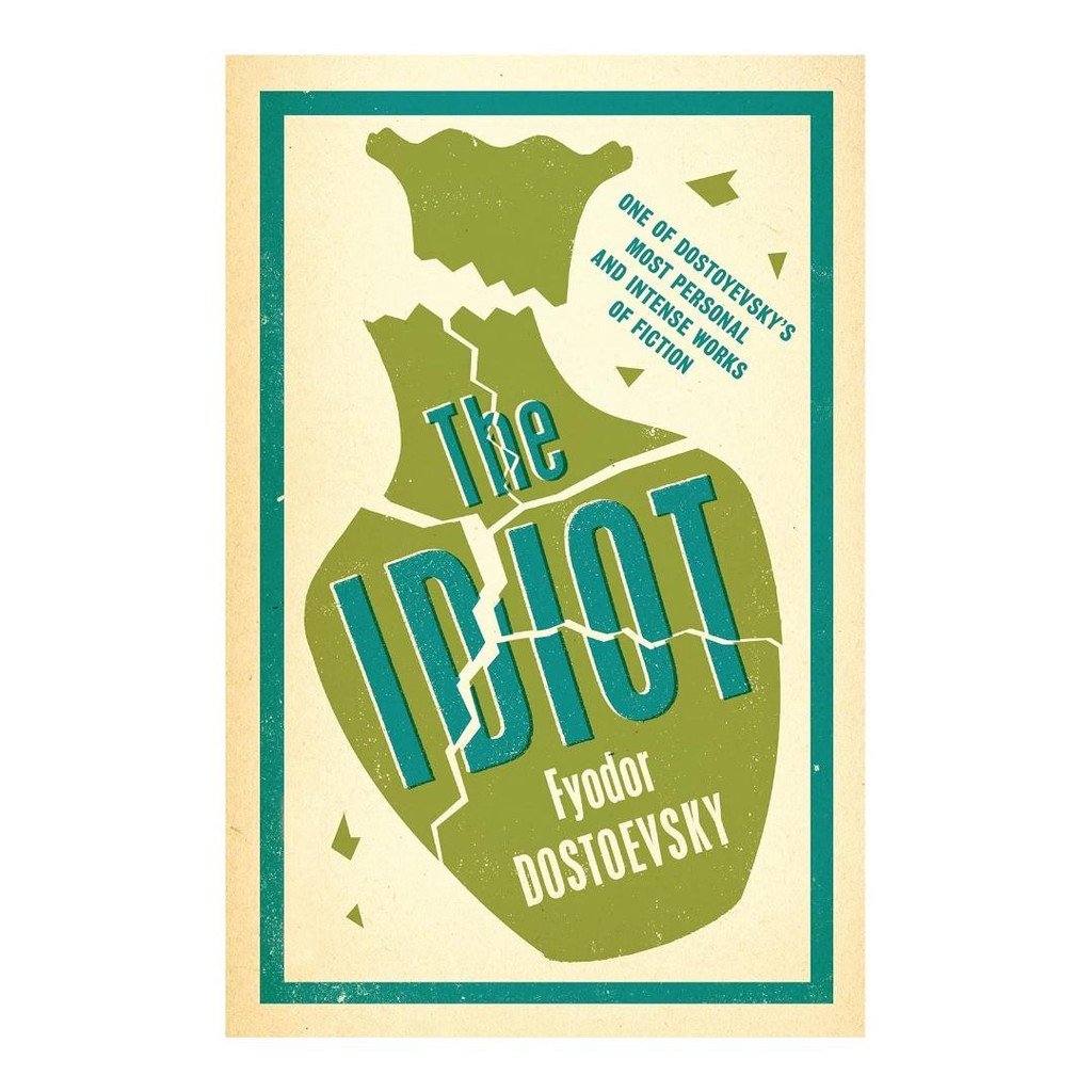 The Idiot: การแปลใหม่ (Evergreens) ปกอ่อน – หนังสือภาพประกอบโดย Fyodor Dossootvsky
