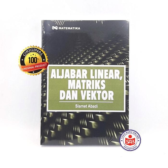 Aljabar Linear Matrix และ Vector - Slamet Abadi