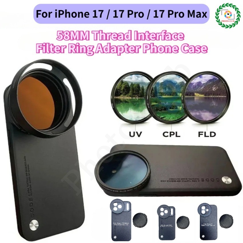 58MM ด้ายอินเทอร์เฟซกรองแหวนอะแดปเตอร์เคสโทรศัพท์ Universal CPL UV FLD Filter สําหรับ iPhone 17/17 P