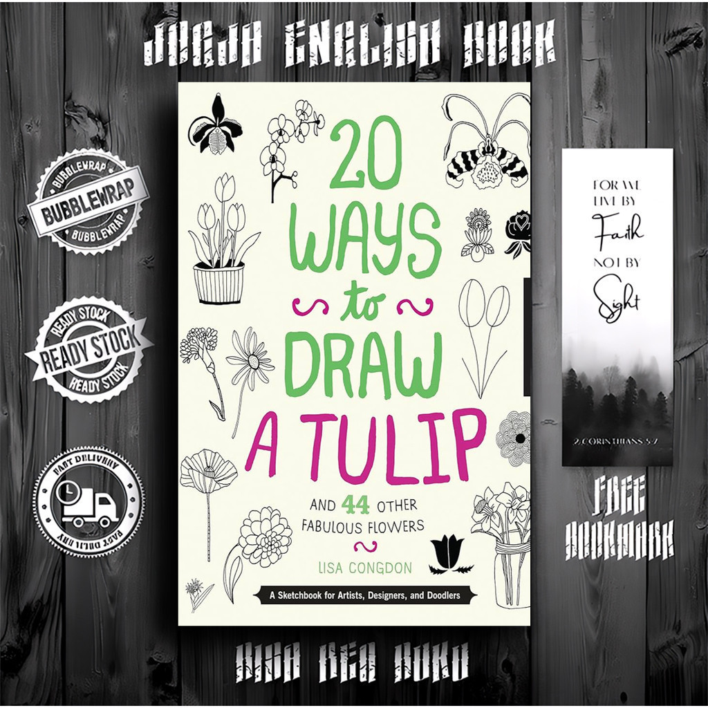 20 วิธีวาดดอกทิวลิปและดอกเลิศอื่นๆ 44 ดอก โดย ลิซ่า คองดอน