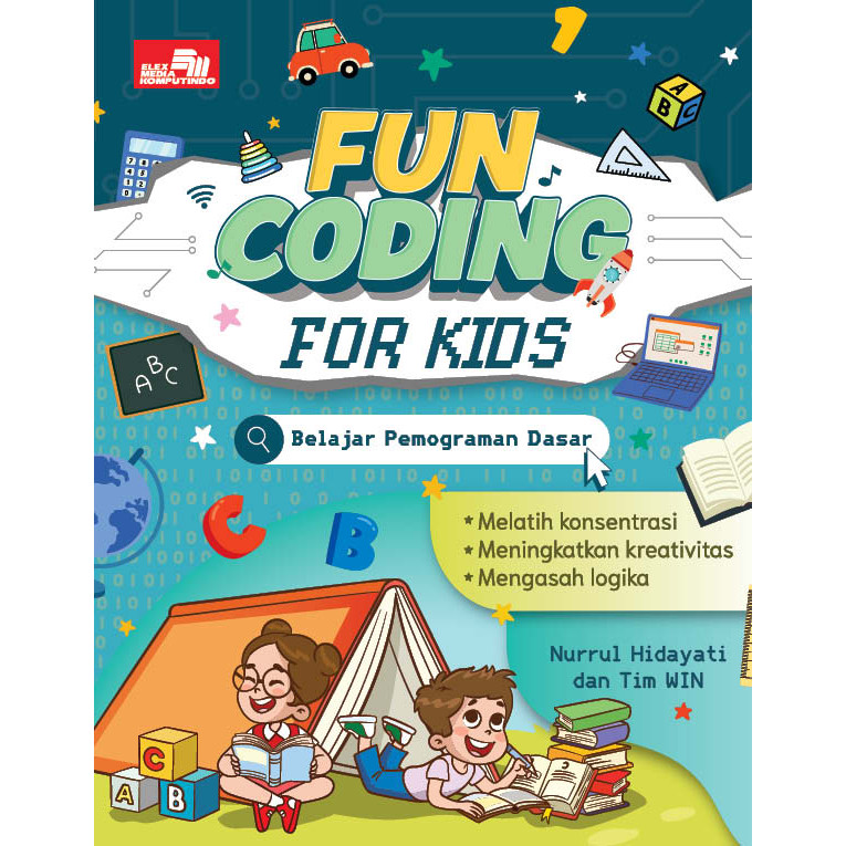 TKK88 หนังสือเด็ก FUN CODING สําหรับเด็ก - เรียนรู้การเขียนโปรแกรมพื้นฐาน - ทีม Nurrul Hidayati และ 