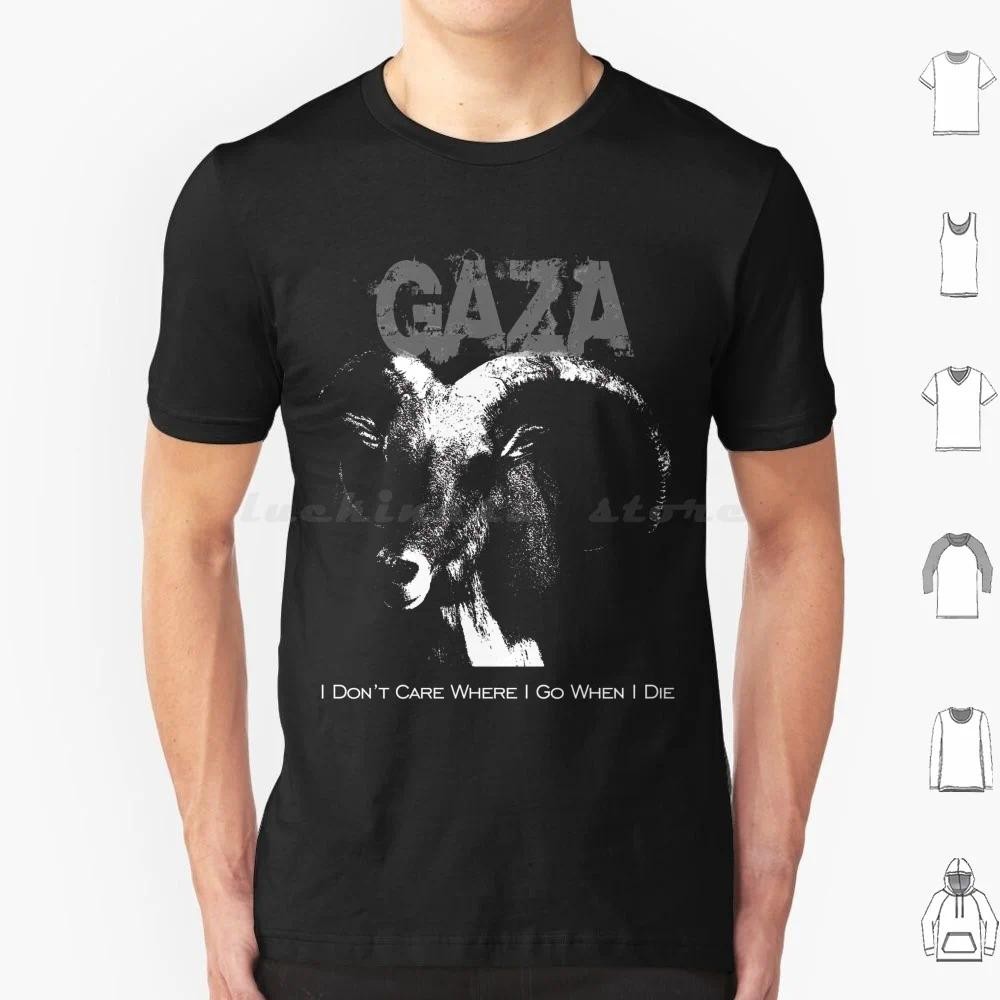 Gaza-I Don't Care Where I Go When I Die-Grindcore T Shirt 6xl Cotton Cool Tee Loop Grindcore I Dont 