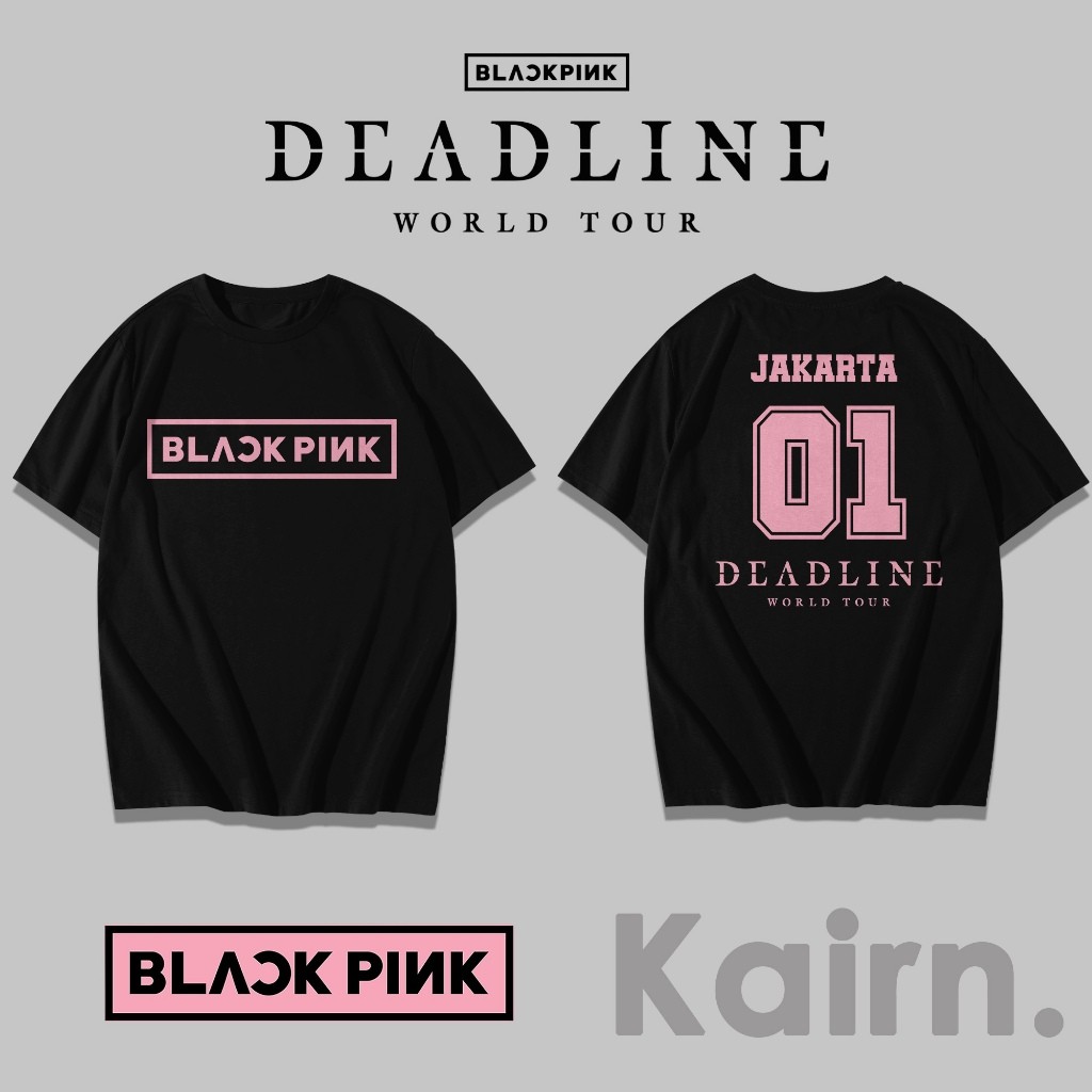 KAIRON - เสื้อยืด DEADLINE DAY 1 / เสื้อยืด BLACKPINK / เสื้อยืด DEADLINE WORLD TOUR