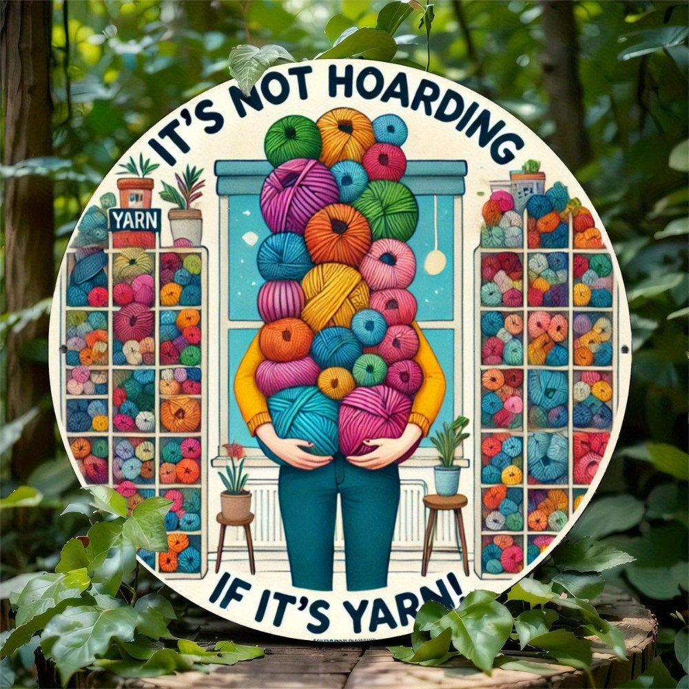 2D Metal Wall Art ป้าย "Yarn Not Hoarding" สําหรับห้องหัตถกรรม, ของขวัญถักและโครเชต์, เจาะล่วงหน้า