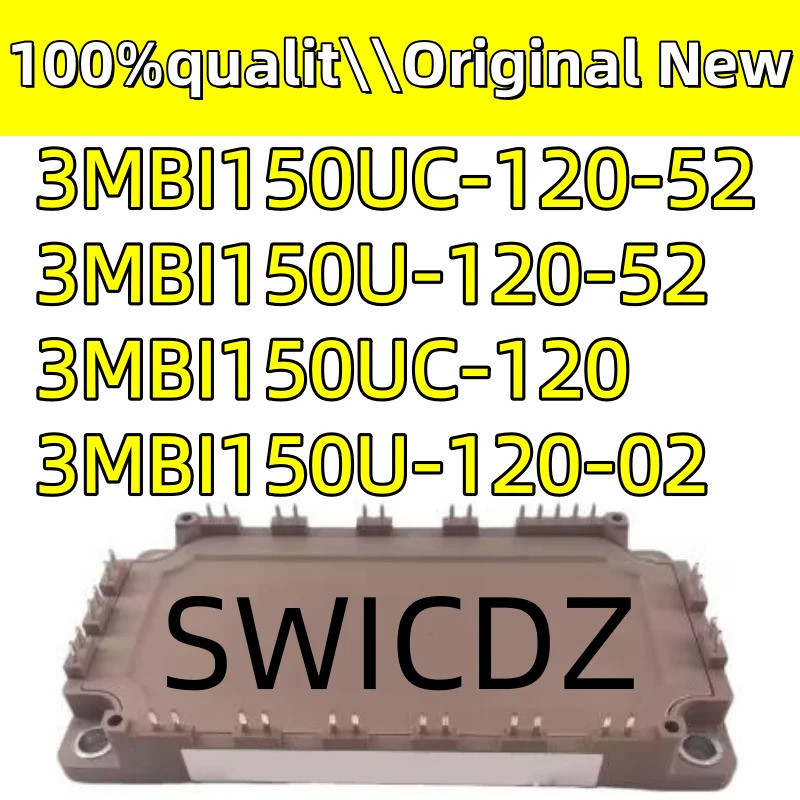 100% ใหม่ 3MBI150U-120-52 3MBI150UC-120-52 3MBI150U-120-02 3MBI150UC-120 โมดูล